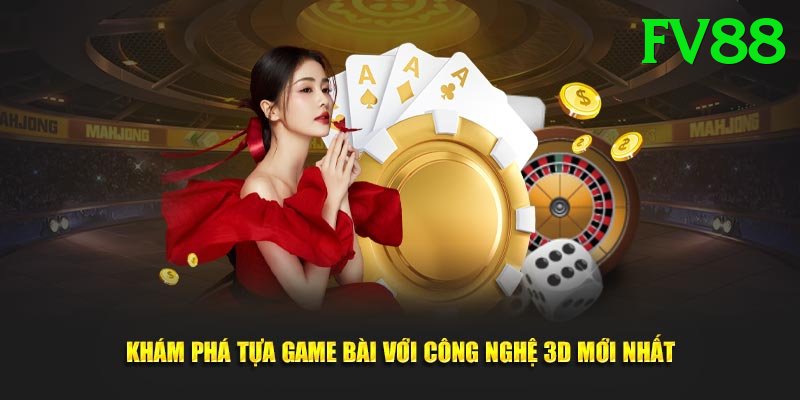 Game Bài 3D - fv88 - Game hot